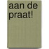 Aan de praat!