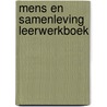 Mens en samenleving leerwerkboek door Onbekend