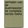 Verhalen van de duelmeester: de complete eerste reeks door Björn Peeters