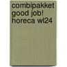 Combipakket Good Job! Horeca WL24 by Rosemary Carlton-Willis