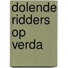 Dolende ridders op Verda by Hermann Q.A. Molenkamp