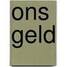 Ons geld door Wil Portegijs