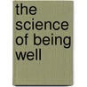 The Science of Being Well by Wallace D. Wattles