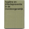 Hygiëne en infectiepreventie in de mondzorgpraktijk door Hans de Soet
