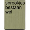 Sprookjes bestaan wel by Ina van der Beek