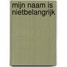 Mijn naam is Nietbelangrijk by Koen Vlaemynck