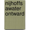 Nijhoffs Awater ontward by Alle Pieron