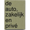 De auto, zakelijk en privé by H.A. Elbert