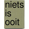 Niets is ooit door Toni Coppers
