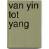 Van Yin tot Yang