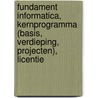 Fundament Informatica, kernprogramma (basis, verdieping, projecten), licentie door A.H. Wesdorp