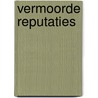 Vermoorde reputaties by Textcase