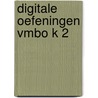 Digitale oefeningen vmbo K 2 door Onbekend