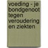 Voeding - Je bondgenoot tegen veroudering en ziekten