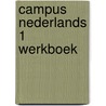 Campus Nederlands 1 werkboek by Unknown