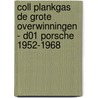 Coll Plankgas De grote overwinningen - D01 Porsche 1952-1968 door Bernard