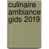 Culinaire Ambiance Gids 2019 door Onbekend