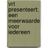 VRT presenteert: Een meerwaarde voor iedereen