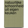 Natuurlijke schoonheid uit eigen keuken by Döndü Mens Yilmaz
