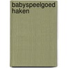 Babyspeelgoed haken door Rosanne Briggeman
