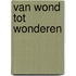 Van wond tot wonderen