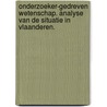 Onderzoeker-gedreven wetenschap. Analyse van de situatie in Vlaanderen. door Joos Vandewalle