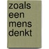 Zoals een mens denkt