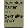 Gebroken harten en geknakte ego's door Liz Hartevelt