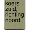 Koers Zuid, richting Noord door Ariel Dorfman