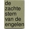 De zachte stem van de engelen door Willem Bomhof
