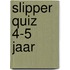 Slipper Quiz 4-5 jaar
