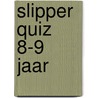 Slipper Quiz 8-9 jaar door Lizzy van Pelt