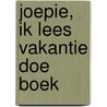 Joepie, ik lees vakantie Doe boek by Lizzy van Pelt