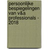 Persoonlijke bespiegelingen van V&A Professionals - 2018 door C.M. van Nieuw Amerongen