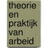 Theorie en praktijk van arbeid