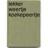 Lekker weertje koekepeertje door Carry Slee
