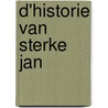 d'Historie van Sterke Jan door Jurgen Vandeweert