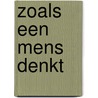 Zoals een mens denkt door James Allen