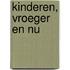 Kinderen, vroeger en nu