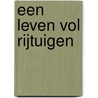 Een leven vol rijtuigen by Jan Zijlstra