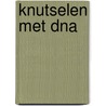 Knutselen met DNA by William van den Akker