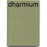 Dharmium door Ad van Dun