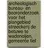 Archeologisch bureau- en booronderzoek voor het plangebied Streeckerij de Betuwe te Wadenoijen, gemeente Tiel