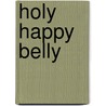 Holy happy belly by Bianca Fabrie