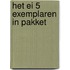 Het ei 5 exemplaren in pakket