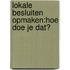 Lokale besluiten opmaken:hoe doe je dat?