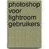 Photoshop voor Lightroom gebruikers