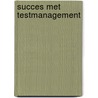 Succes met Testmanagement by Meindert Munnik