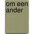 Om een ander