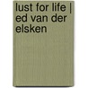 Lust for Life | Ed van der Elsken by Loes van Harrevelt